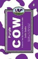 Purple Cow: Transform Your Business by Being Remarkable - Seth Godin - cover