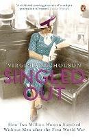 Singled Out: How Two Million Women Survived without Men After the First World War