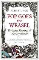 Pop Goes the Weasel: The Secret Meanings of Nursery Rhymes