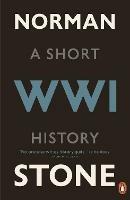 World War One: A Short History