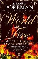 A World on Fire: An Epic History of Two Nations Divided