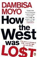 How The West Was Lost: Fifty Years of Economic Folly - And the Stark Choices Ahead