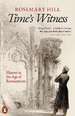 Time's Witness: History in the Age of Romanticism