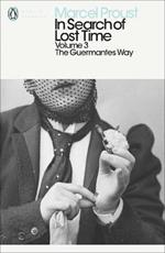 In Search of Lost Time: Volume 3: The Guermantes Way
