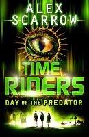 TimeRiders: Day of the Predator (Book 2)