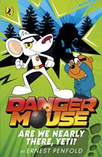 Danger Mouse: Are We Nearly There, Yeti?