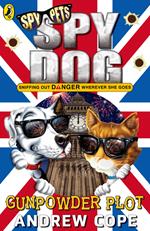 Spy Dog: The Gunpowder Plot