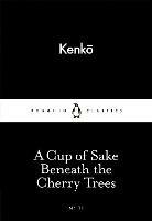 A Cup of Sake Beneath the Cherry Trees - Kenko - cover