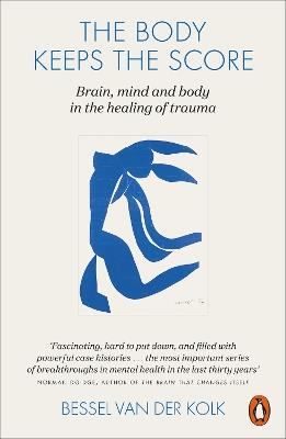 The Body Keeps the Score: Mind, Brain and Body in the Transformation of Trauma - Bessel van der Kolk - cover