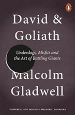 David and Goliath: Underdogs, Misfits and the Art of Battling Giants