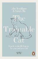 The Trainable Cat: How to Make Life Happier for You and Your Cat