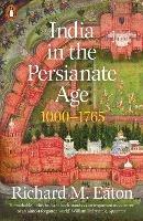 India in the Persianate Age: 1000-1765