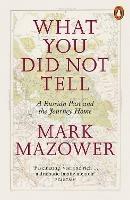 What You Did Not Tell: A Russian Past and the Journey Home