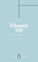 Edward VIII (Penguin Monarchs): The Uncrowned King