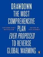 Drawdown: The Most Comprehensive Plan Ever Proposed to Reverse Global Warming - Paul Hawken - cover
