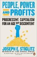 People, Power, and Profits: Progressive Capitalism for an Age of Discontent