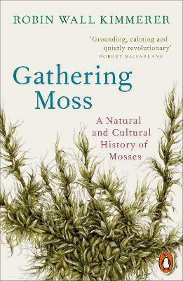 Gathering Moss: A Natural and Cultural History of Mosses - Robin Wall Kimmerer - cover