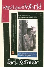 Windblown World: The Journals of Jack Kerouac, 1947-1954