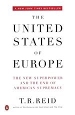 The United States Of Europe: The New Superpower and the End of American Supremacy
