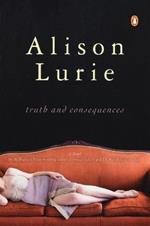 Truth and Consequences: A Novel