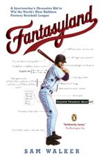Fantasyland: A Sportswriter's Obsessive Bid to Win the World's Most Ruthless Fantasy Baseball