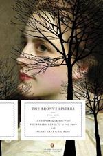 The Bronte Sisters: Three Novels: Jane Eyre; Wuthering Heights; and Agnes Grey (Penguin Classics Deluxe Edition)