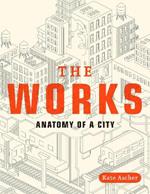 The Works: Anatomy of a City