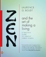 Zen And The Art Of Making A Living: A Practical Guide to Creative Career Design