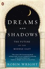 Dreams And Shadows: The Future of the Middle East