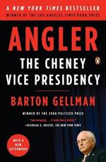 Angler: The Cheney Vice Presidency