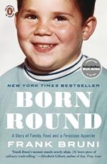 Born Round: A Story of Family, Food and a Ferocious Appetite