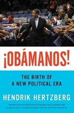 !Obamanos!: The Birth of a New Political Era