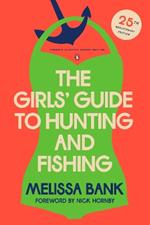 The Girls' Guide to Hunting and Fishing: 25th-Anniversary Edition (Penguin Classics Deluxe Edition)