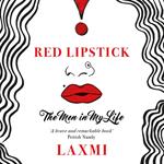 Red Lipstick: The Men In My Life