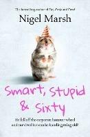 Smart, Stupid and Sixty
