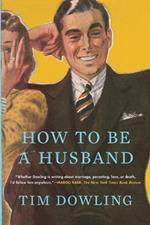 How to Be a Husband