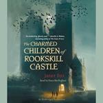 The Charmed Children of Rookskill Castle