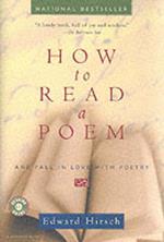 How to Read a Poem: And Fall in Love with Poetry