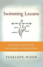 Swimming Lessons: Life Lessons from the Pool, from Diving in to Treading Water