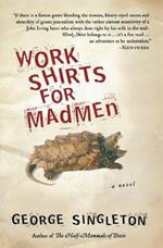 Work Shirts for Madmen