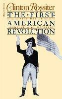 First American Revolution: The American Colonies on the Eve of Independence