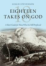 Eighteen Takes on God