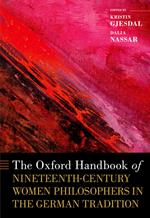 The Oxford Handbook of Nineteenth-Century Women Philosophers in the German Tradition