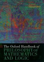 The Oxford Handbook of Philosophy of Mathematics and Logic