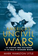 America's Uncivil Wars