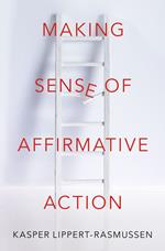 Making Sense of Affirmative Action