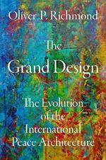 The Grand Design: The Evolution of the International Peace Architecture