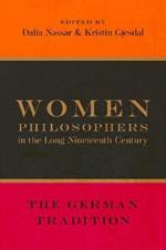 Women Philosophers in the Long Nineteenth Century: The German Tradition