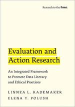 Evaluation and Action Research: An Integrated Framework to Promote Data Literacy and Ethical Practices