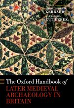 The Oxford Handbook of Later Medieval Archaeology in Britain